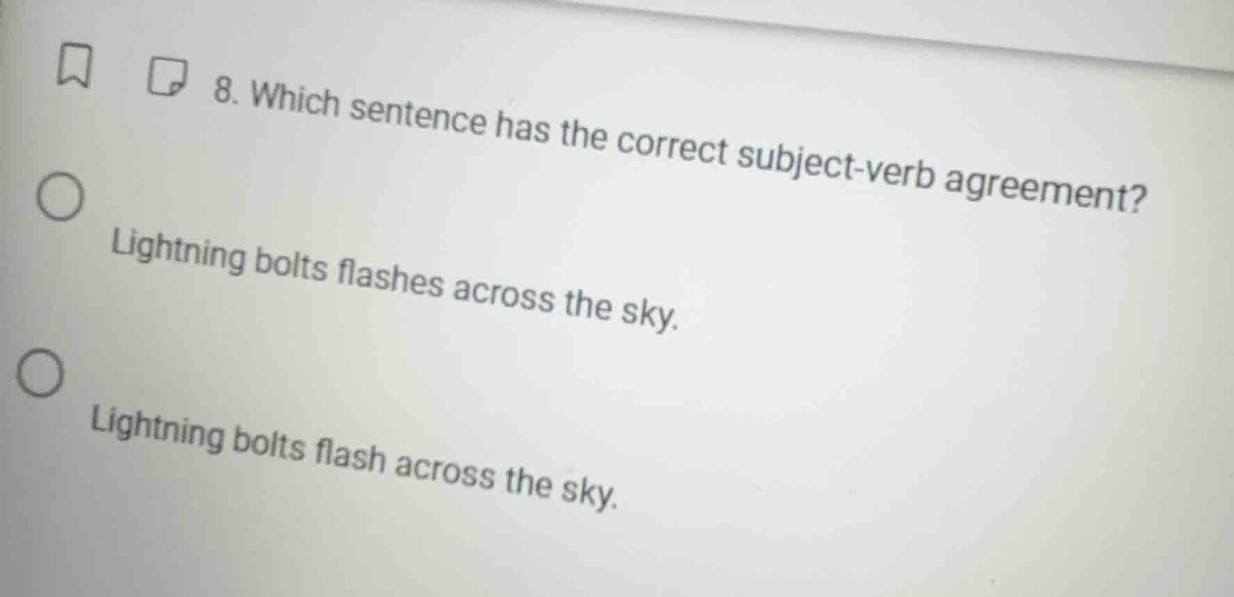 8. which sentence has the correct subject - verb agreement? lightning b…