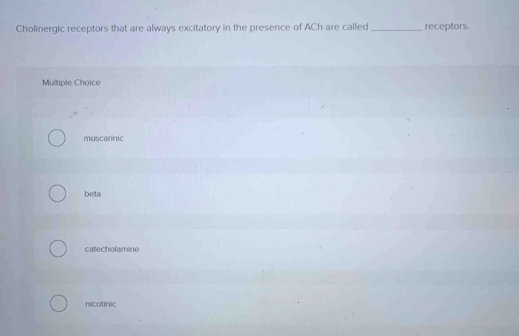cholinergic receptors that are always excitatory in the presence of ach…