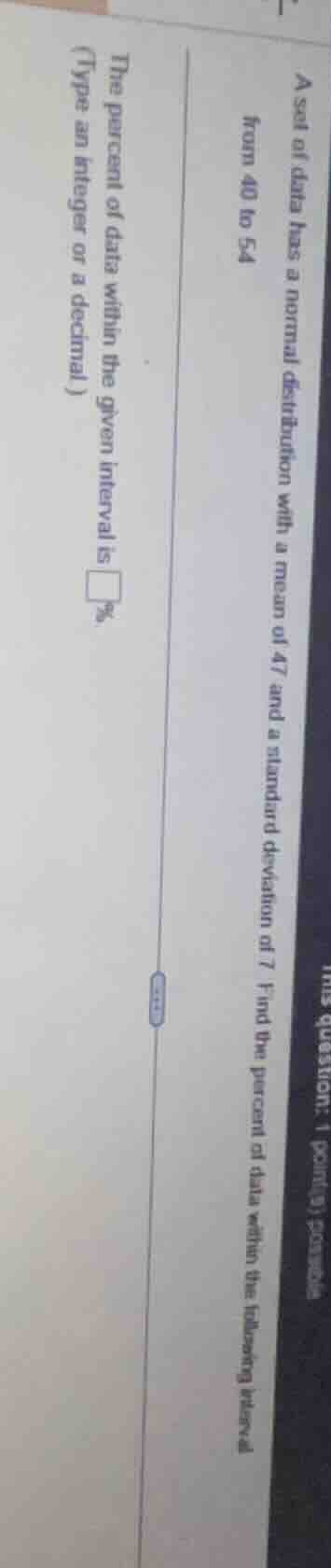 a set of data has a normal distribution with a mean of 47 and a standar…