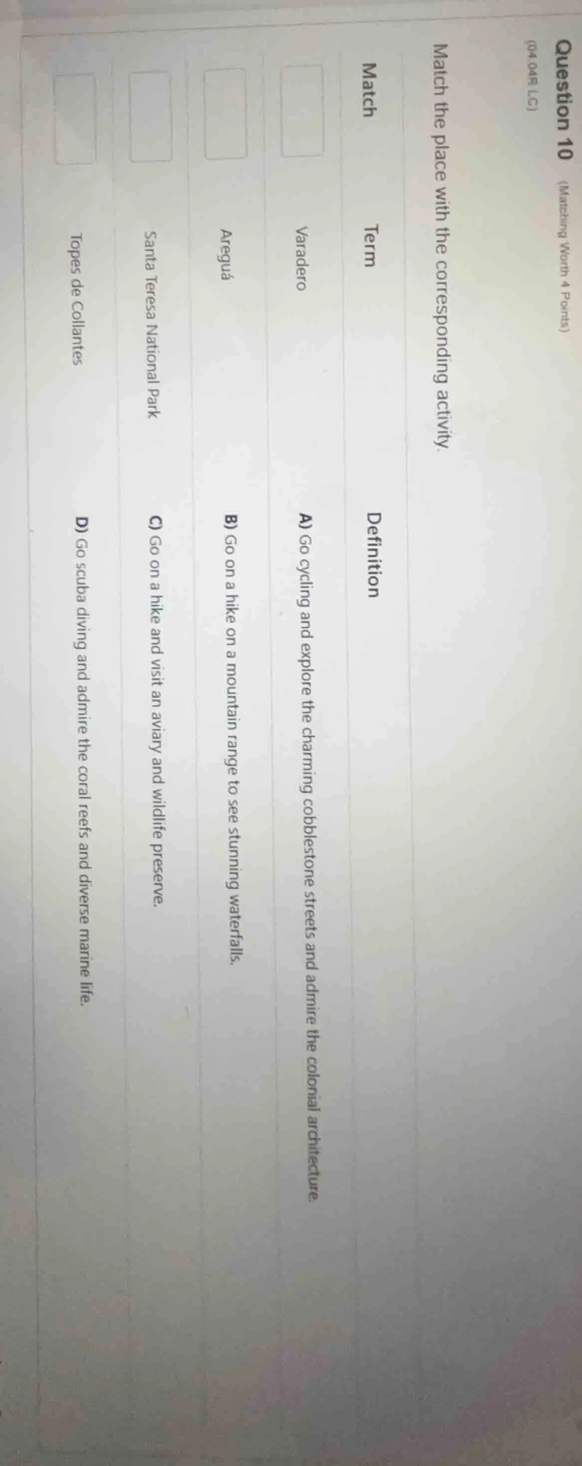 question 10 (matching worth 4 points) match the place with the correspo…