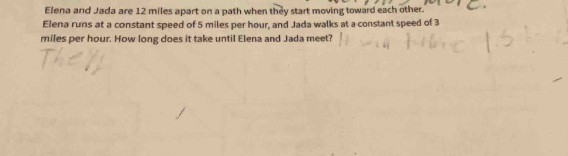 elena and jada are 12 miles apart on a path when they start moving towa…