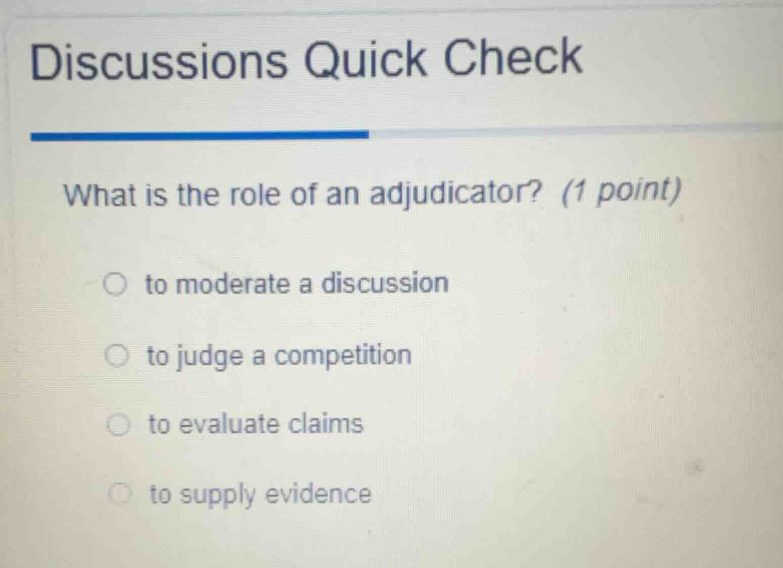 discussions quick check what is the role of an adjudicator? (1 point) ○…