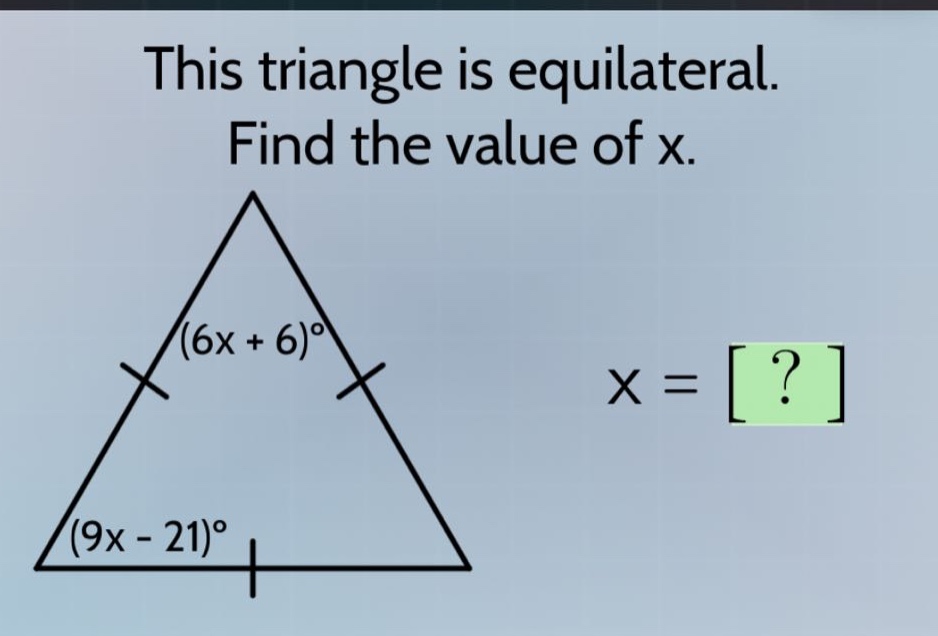 this triangle is equilateral. find the value of x. (6x + 6)° (9x - 21)°…