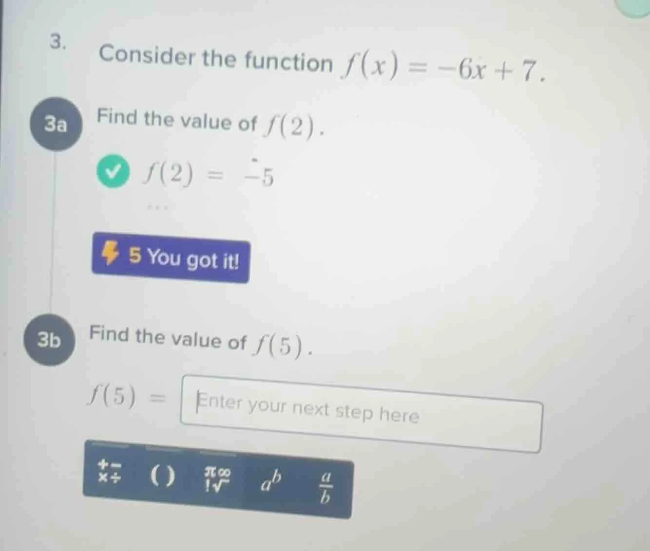 3. consider the function $f(x) = -6x + 7$. 3a find the value of $f(2)$.…