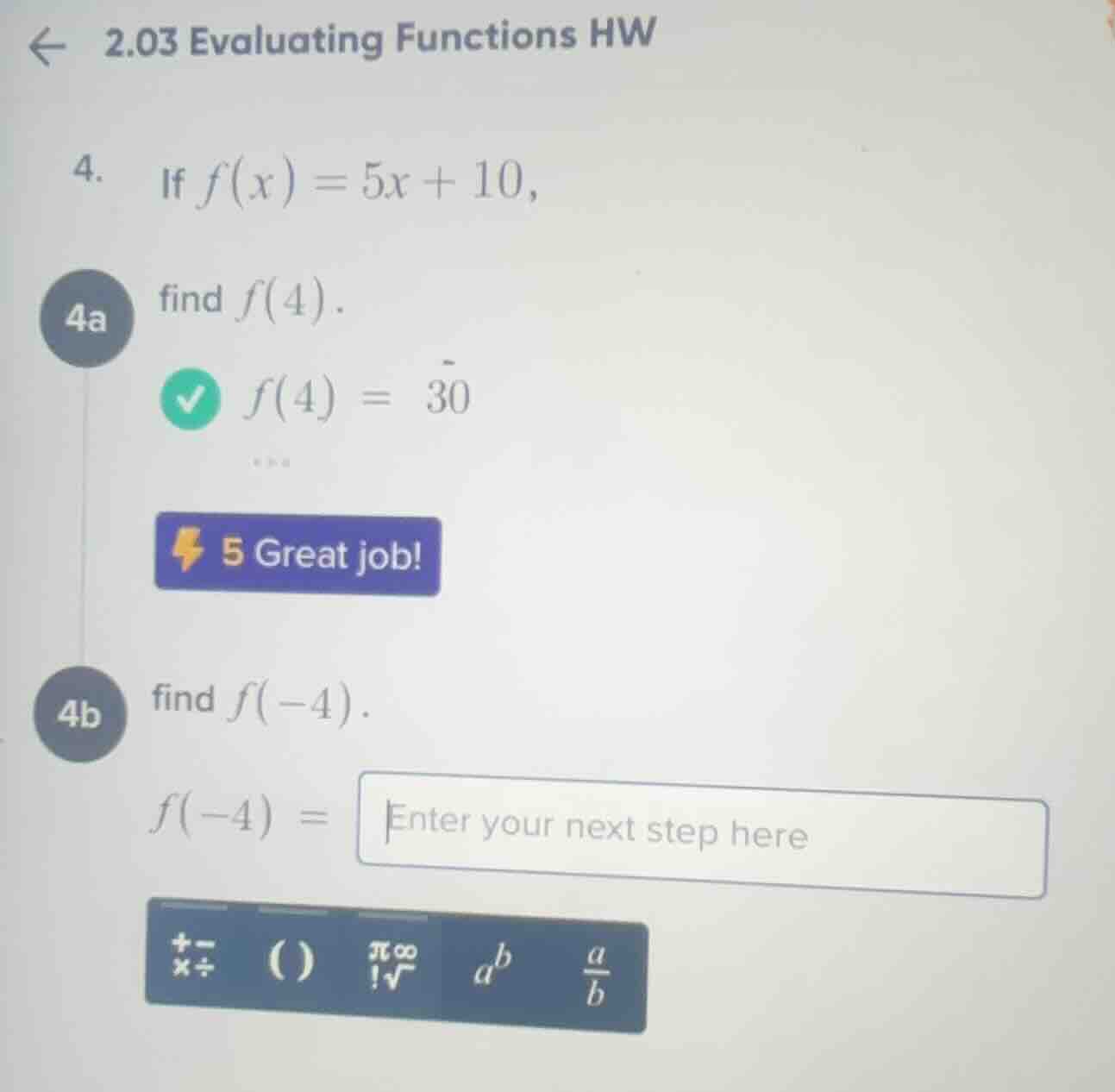 2.03 evaluating functions hw 4. if $f(x) = 5x + 10$, 4a find $f(4)$. $f…