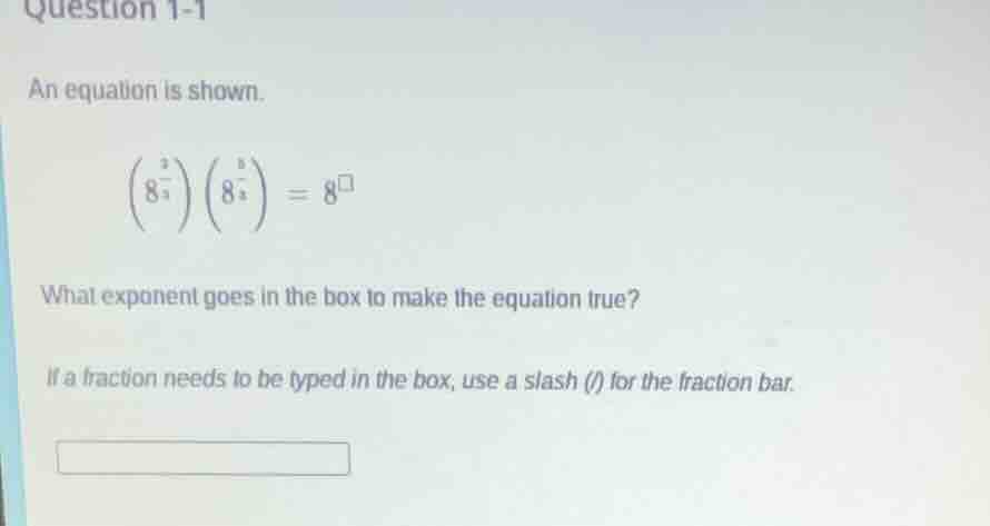 question 1-1 an equation is shown. \\(\\left(8^{\\frac{2}{3}}\ ight)\\l…