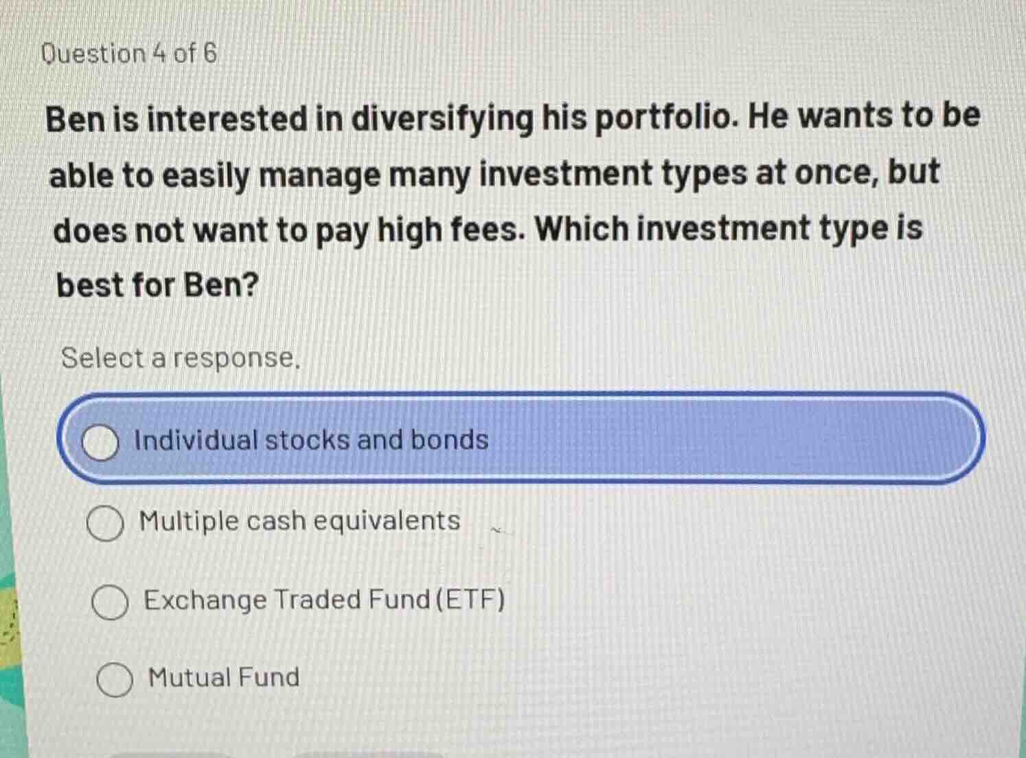 question 4 of 6 ben is interested in diversifying his portfolio. he wan…
