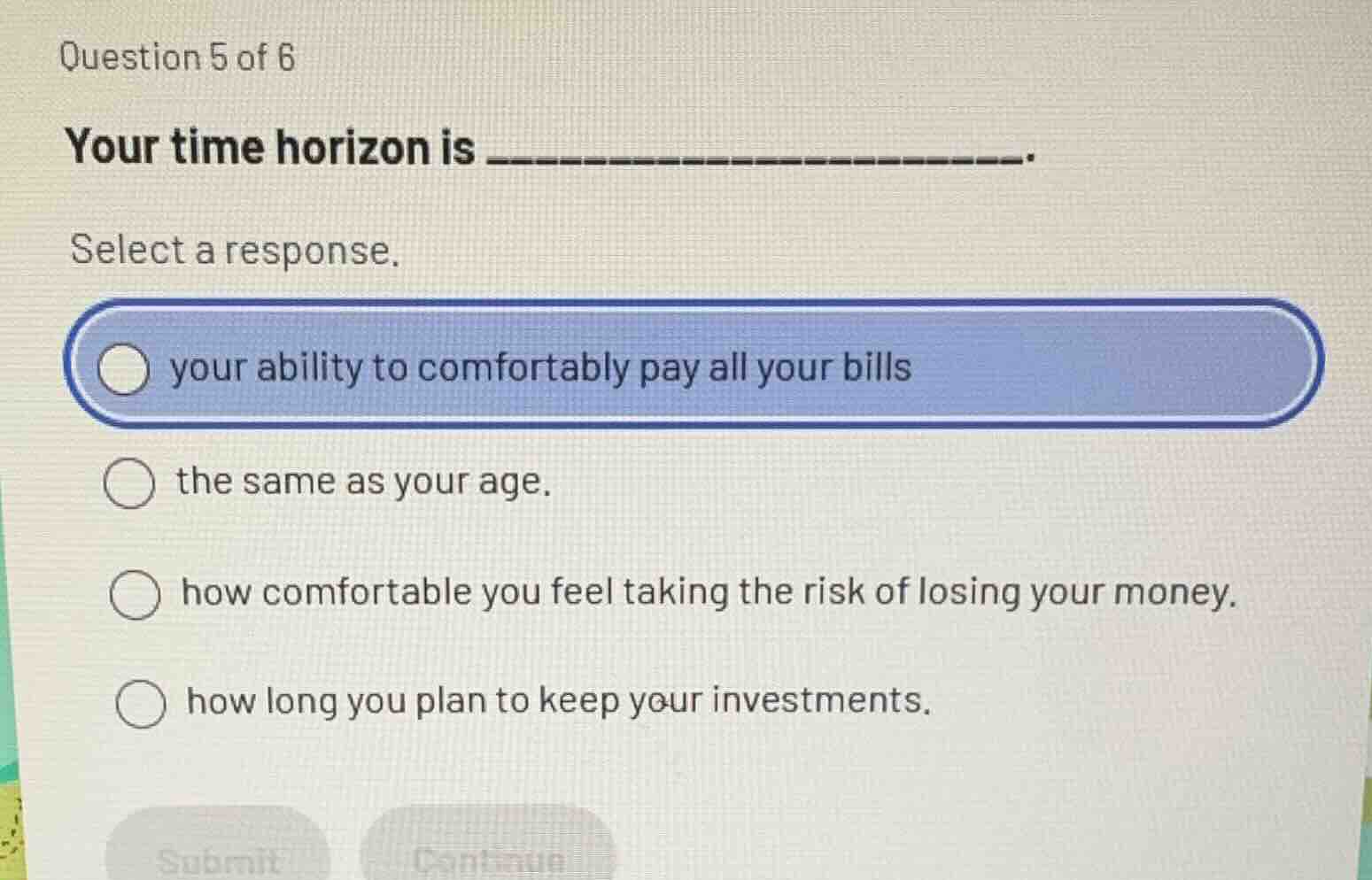 question 5 of 6 your time horizon is ______________. select a response.…