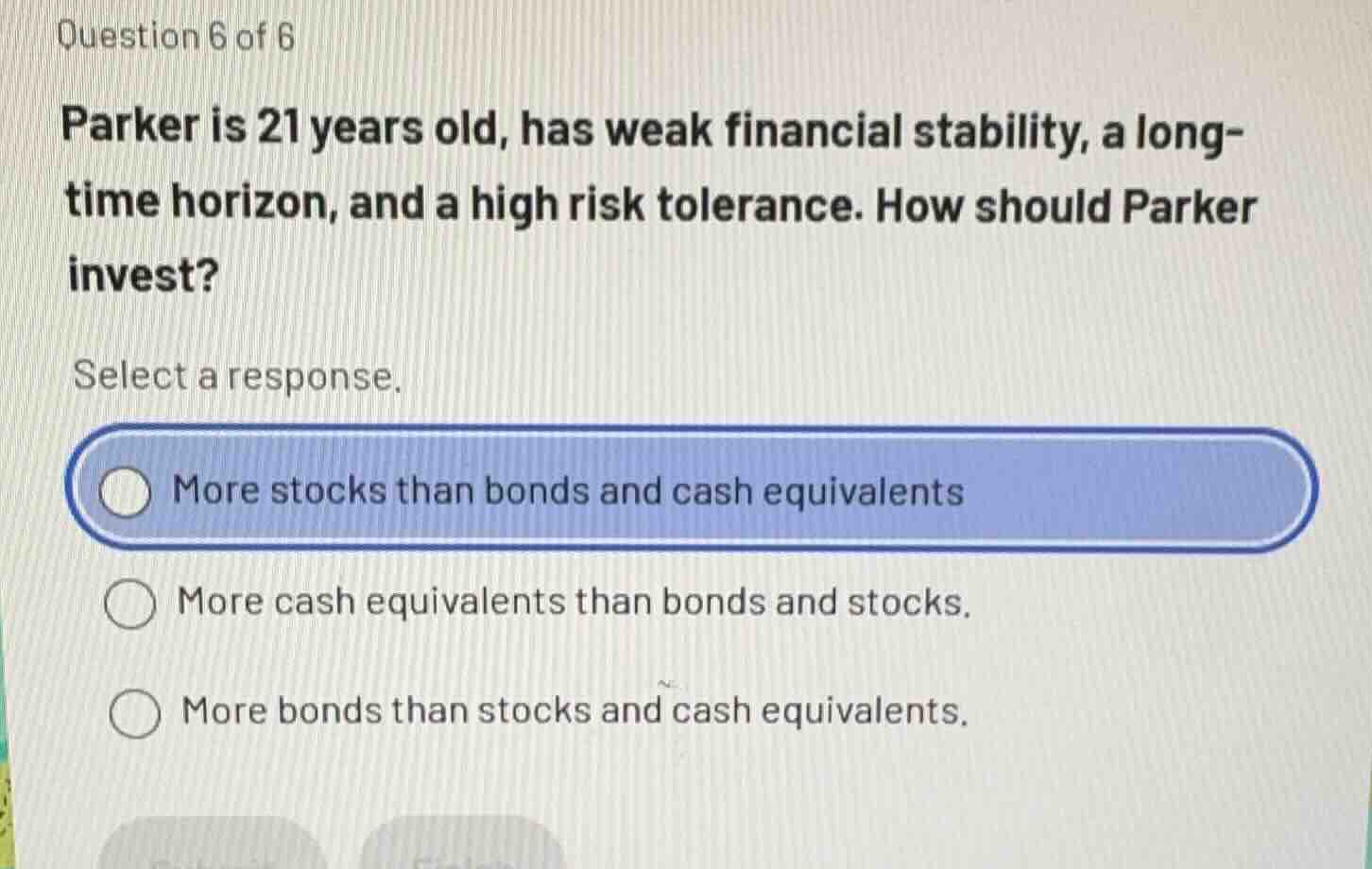 question 6 of 6 parker is 21 years old, has weak financial stability, a…