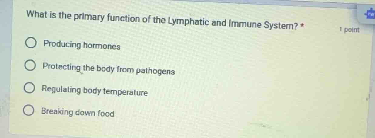 what is the primary function of the lymphatic and immune system? * prod…