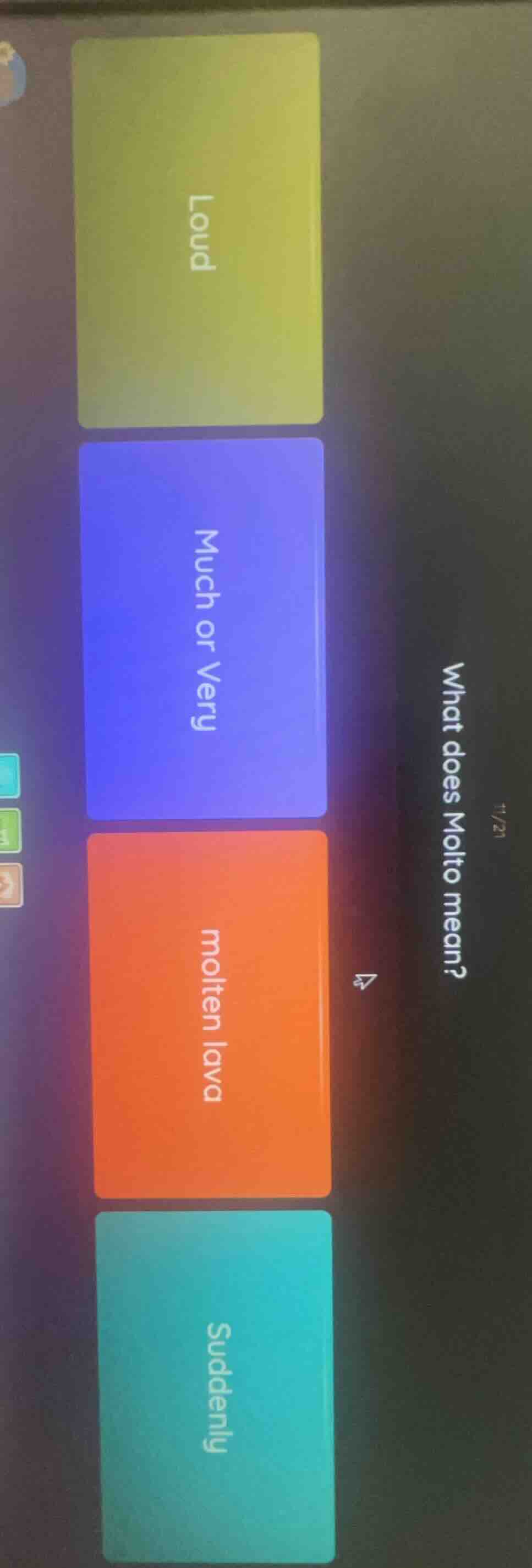 what does molto mean? options: loud, much or very, molten lava, suddenly