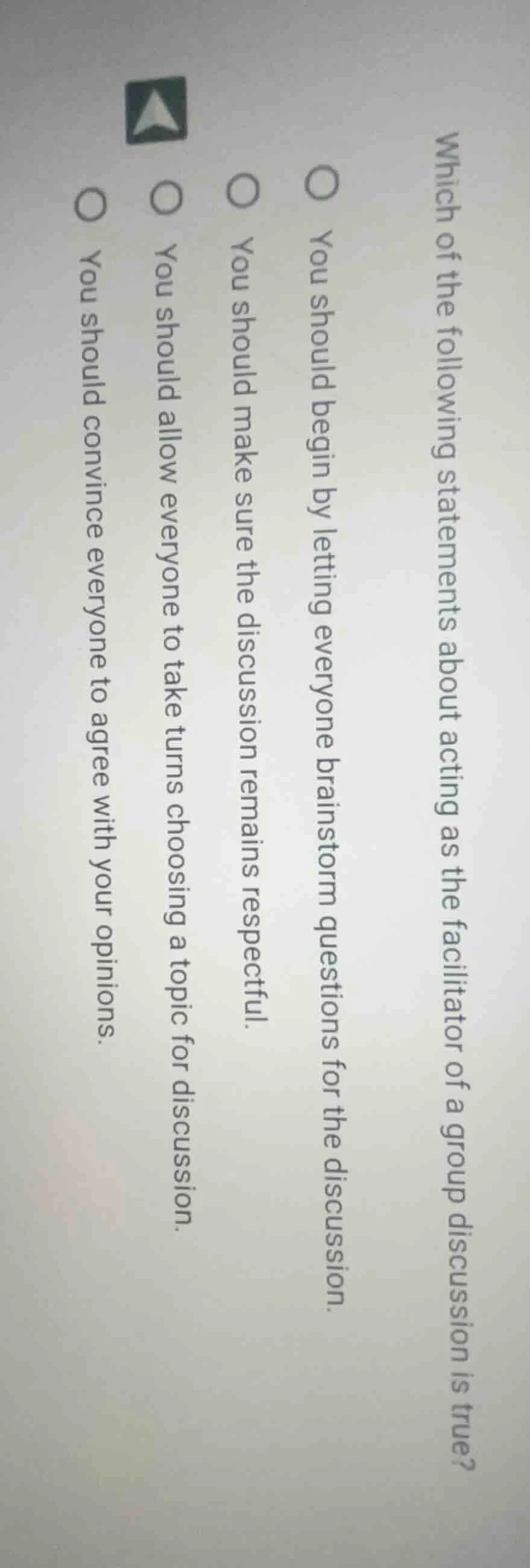 which of the following statements about acting as the facilitator of a …