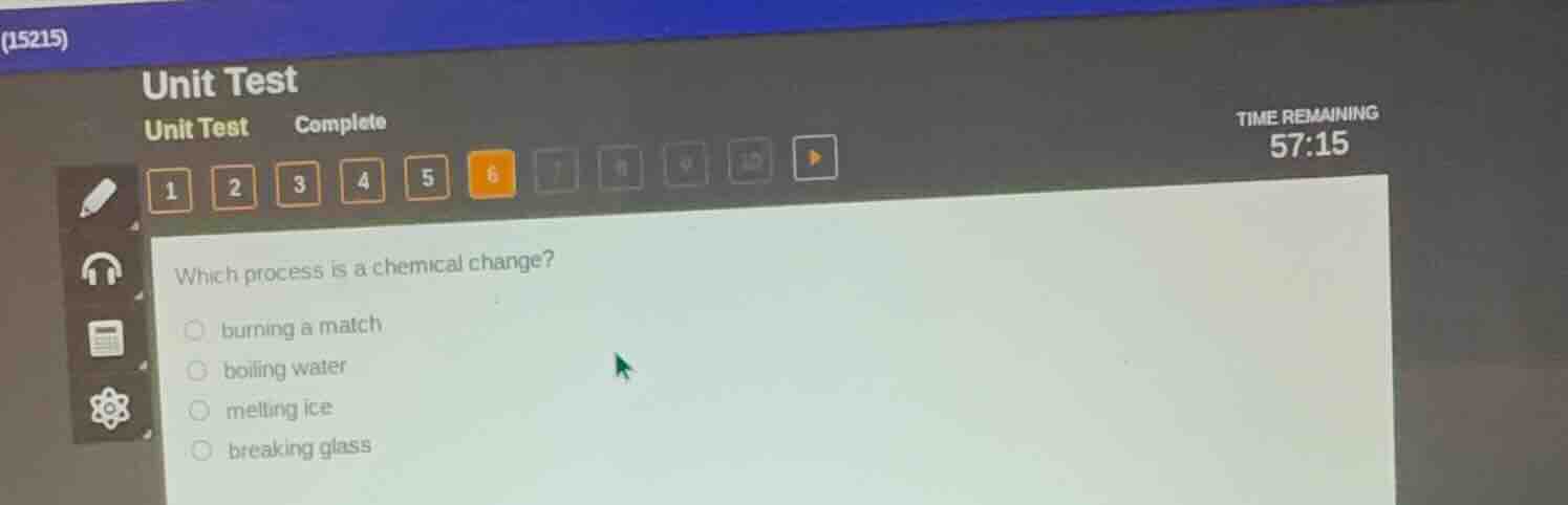 which process is a chemical change? burning a match boiling water melti…