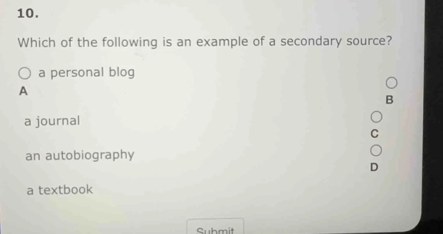 10. which of the following is an example of a secondary source? a a per…