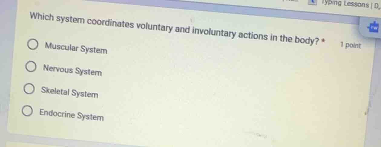 which system coordinates voluntary and involuntary actions in the body?…