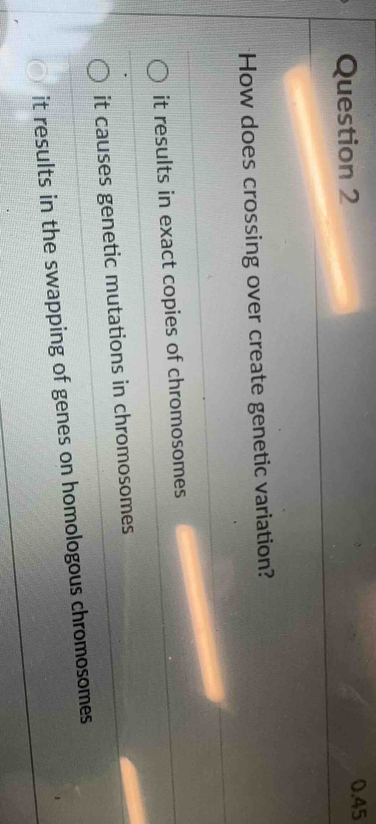 question 2 how does crossing over create genetic variation? it results …