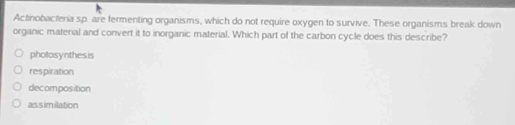 actinobacteria sp. are fermenting organisms, which do not require oxyge…