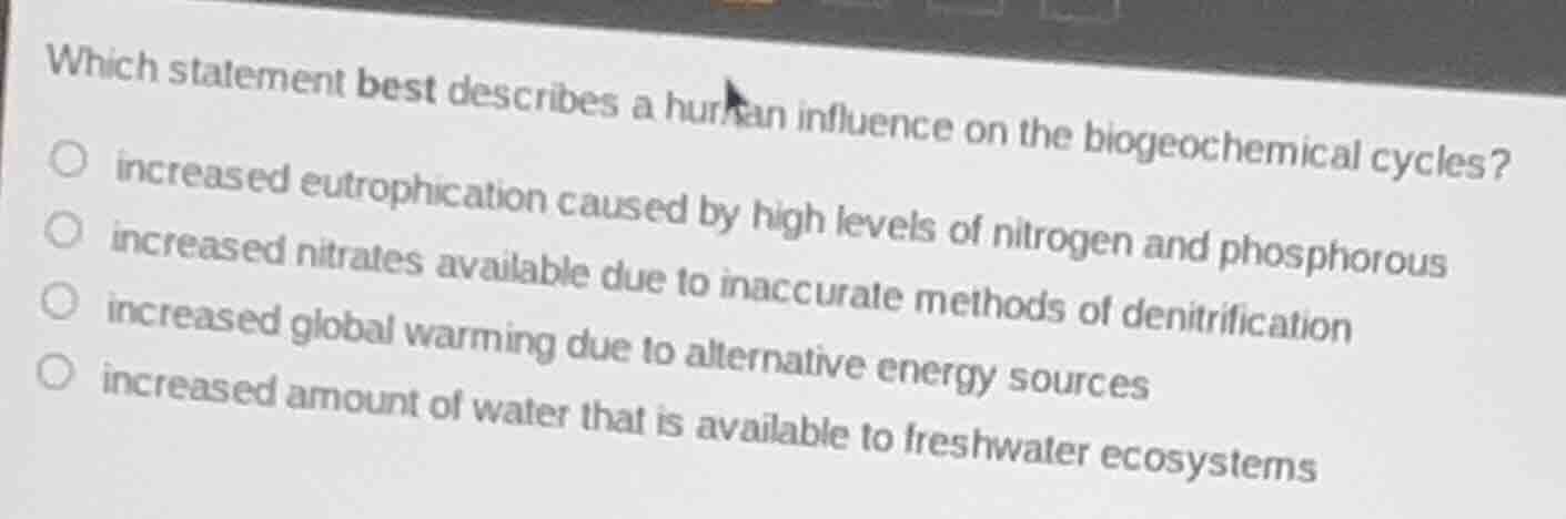 which statement best describes a human influence on the biogeochemical …