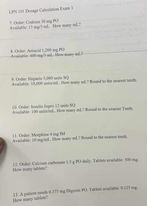 lpn 101 dosage calculation exam 1 7. order: codeine 30 mg po available:…