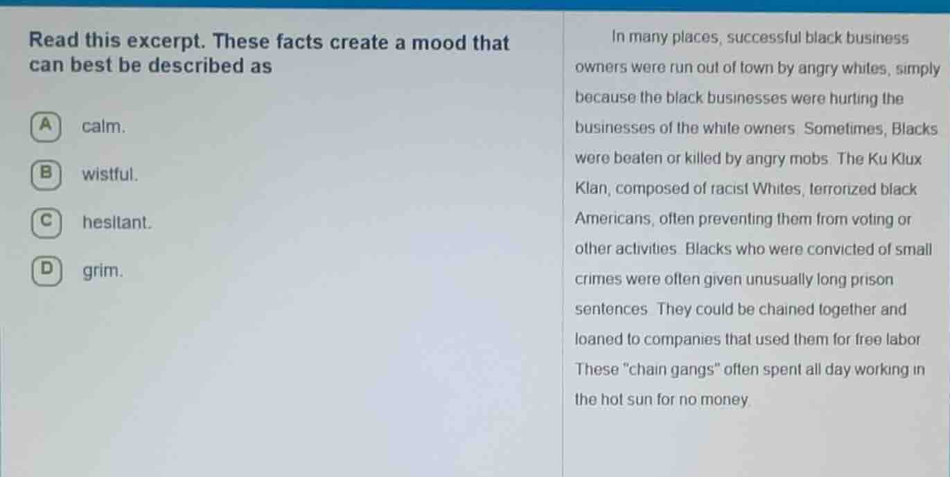 read this excerpt. these facts create a mood that can best be described…
