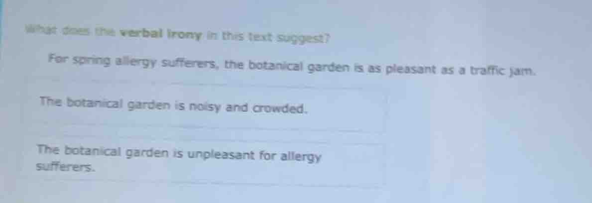 what does the verbal irony in this text suggest? for spring allergy suf…
