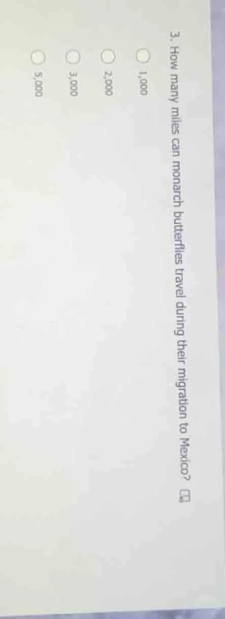 3. how many miles can monarch butterflies travel during their migration…