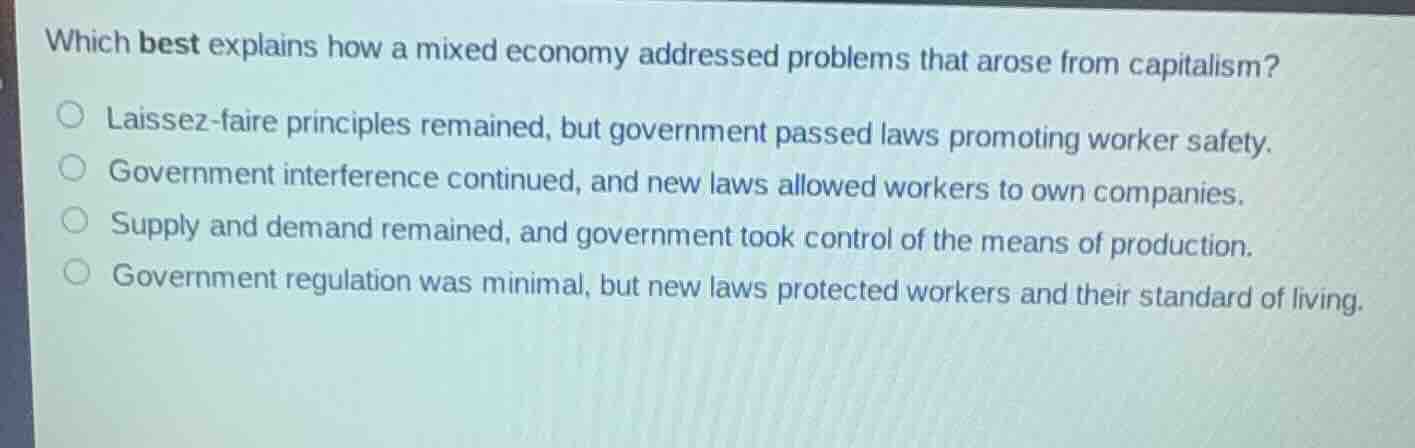 which best explains how a mixed economy addressed problems that arose f…