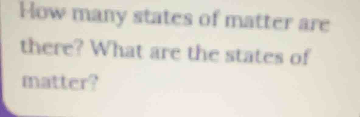 how many states of matter are there? what are the states of matter?