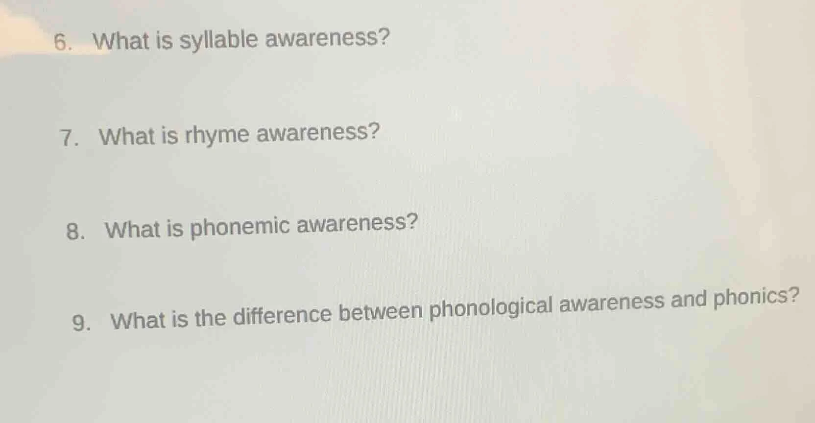 6. what is syllable awareness? 7. what is rhyme awareness? 8. what is p…