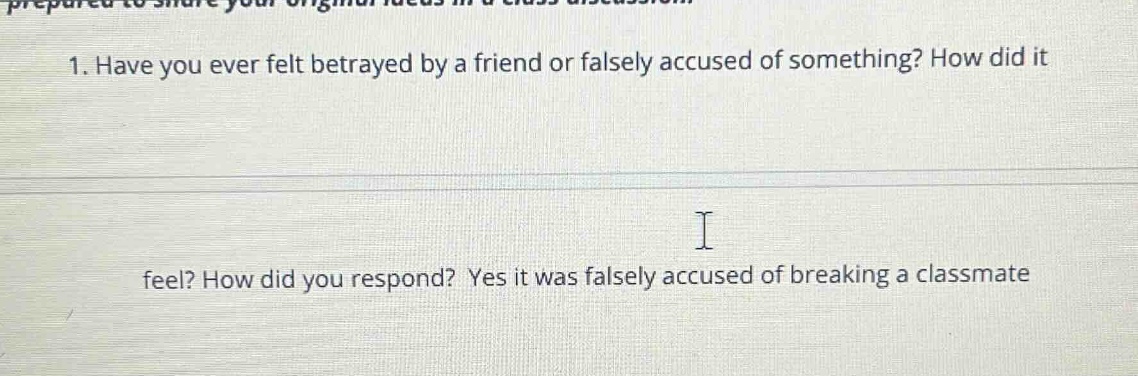 1. have you ever felt betrayed by a friend or falsely accused of someth…