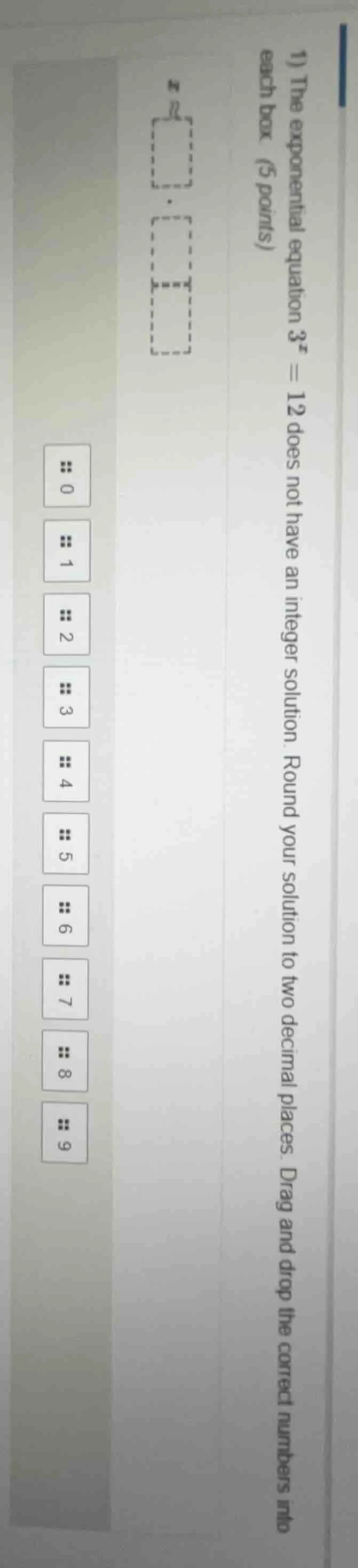 1) the exponential equation $3^x = 12$ does not have an integer solutio…