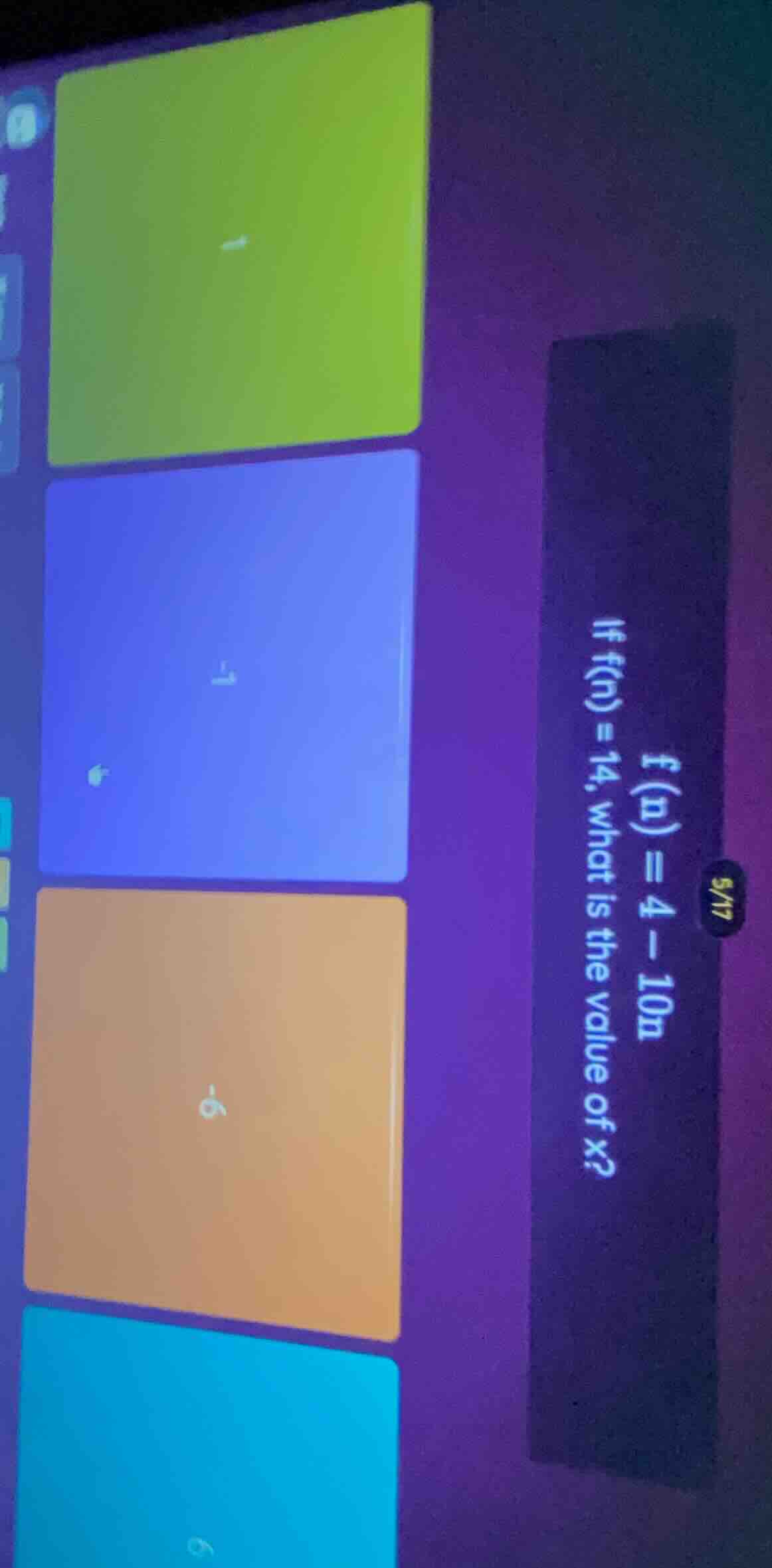 f(n) = 4 - 10n if f(n) = 14, what is the value of x?