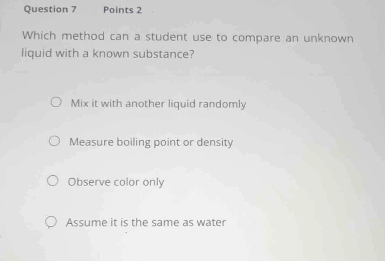 question 7 points 2 which method can a student use to compare an unknow…