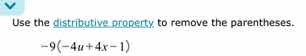 use the distributive property to remove the parentheses. \\(-9(-4n + 4x…