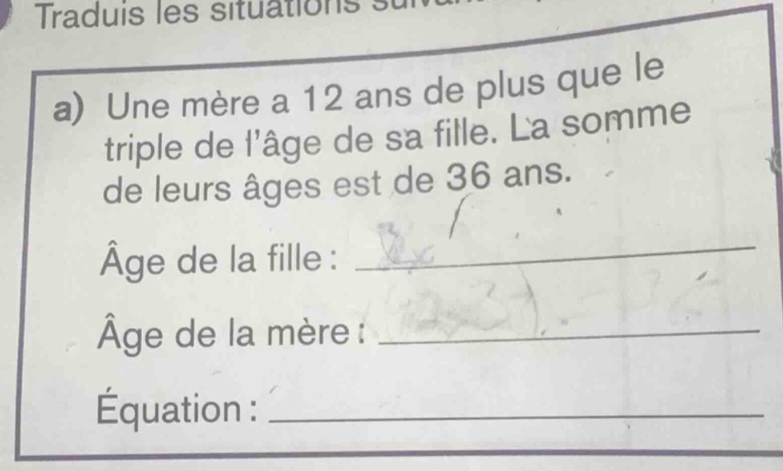 traduis les situations a) une mère a 12 ans de plus que le triple de lâ…