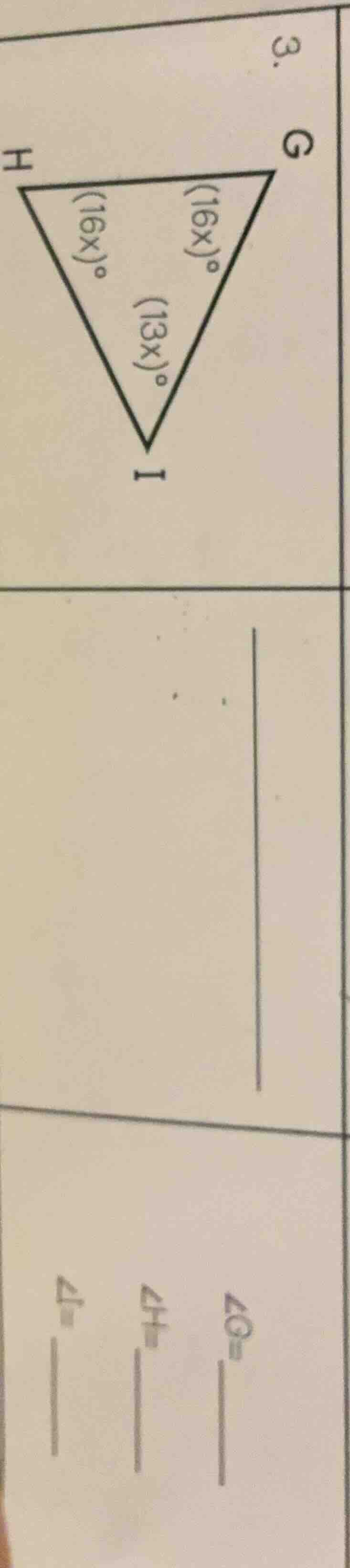 3. triangle ghi with angles (16x)°, (16x)°, and (13x)° at vertices g, h…