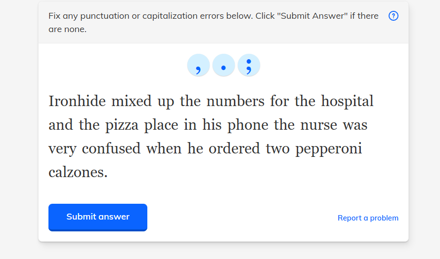 fix any punctuation or capitalization errors below. click \submit answe…