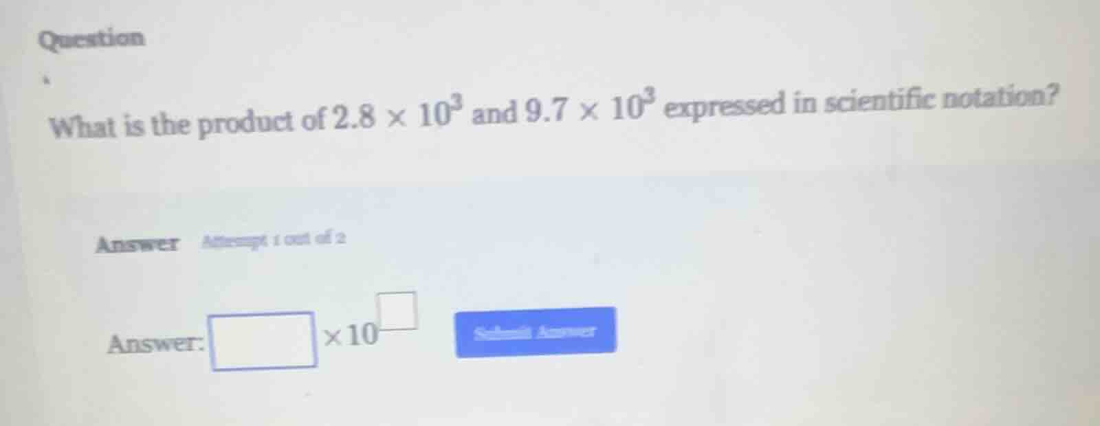 question what is the product of $2.8 \\times 10^3$ and $9.7 \\times 10^…