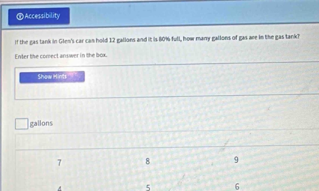 if the gas tank in glens car can hold 12 gallons and it is 80% full, ho…