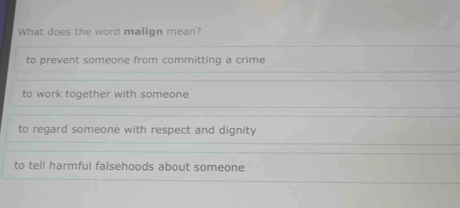 what does the word malign mean? to prevent someone from committing a cr…