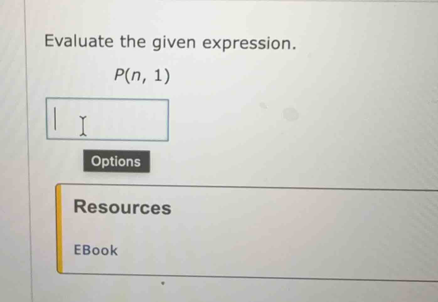 evaluate the given expression. p(n, 1) options resources ebook