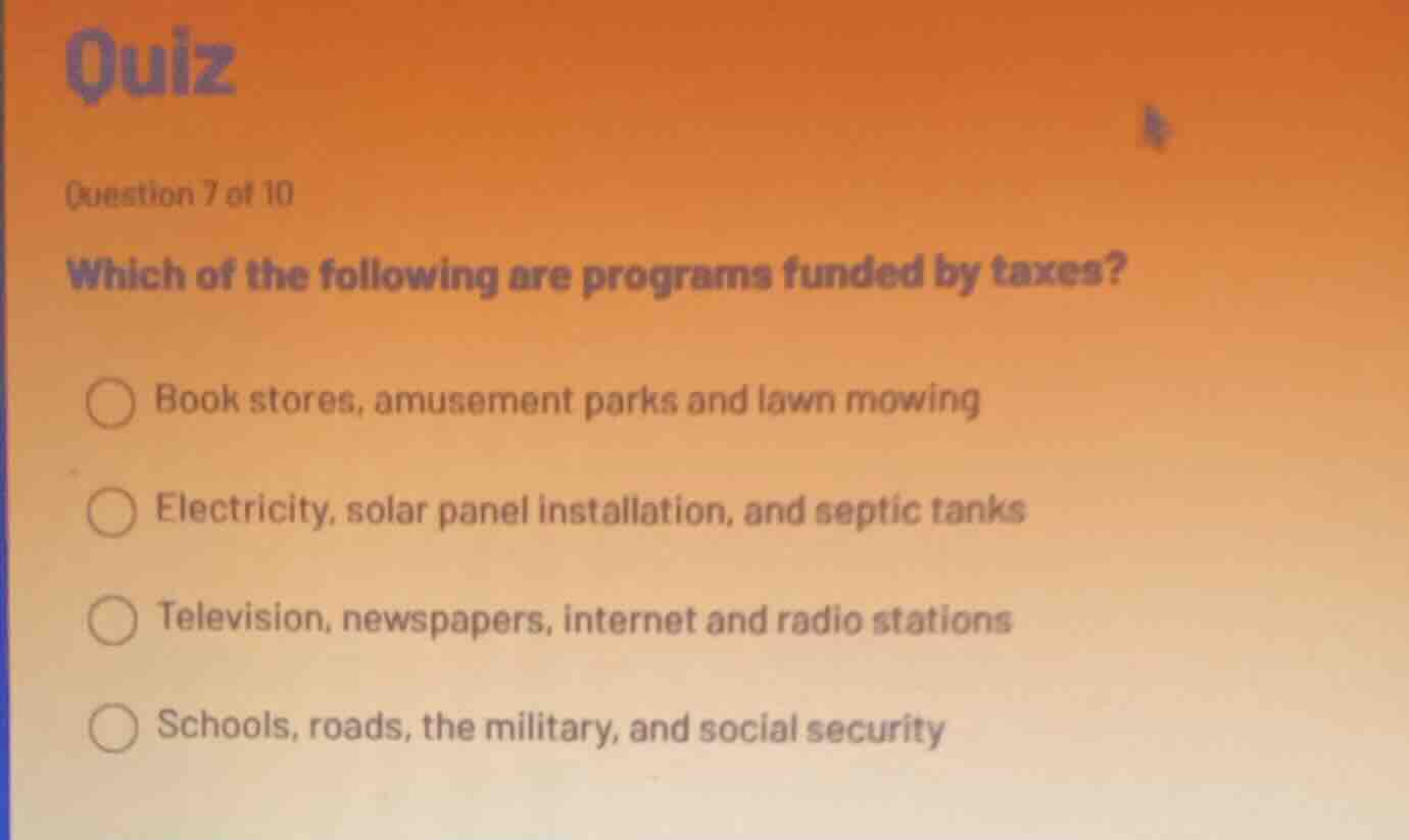 quiz question 7 of 10 which of the following are programs funded by tax…