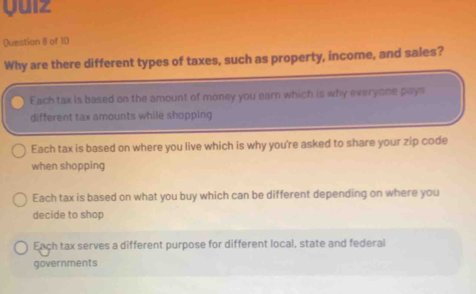 question 8 of 10\ why are there different types of taxes, such as prope…