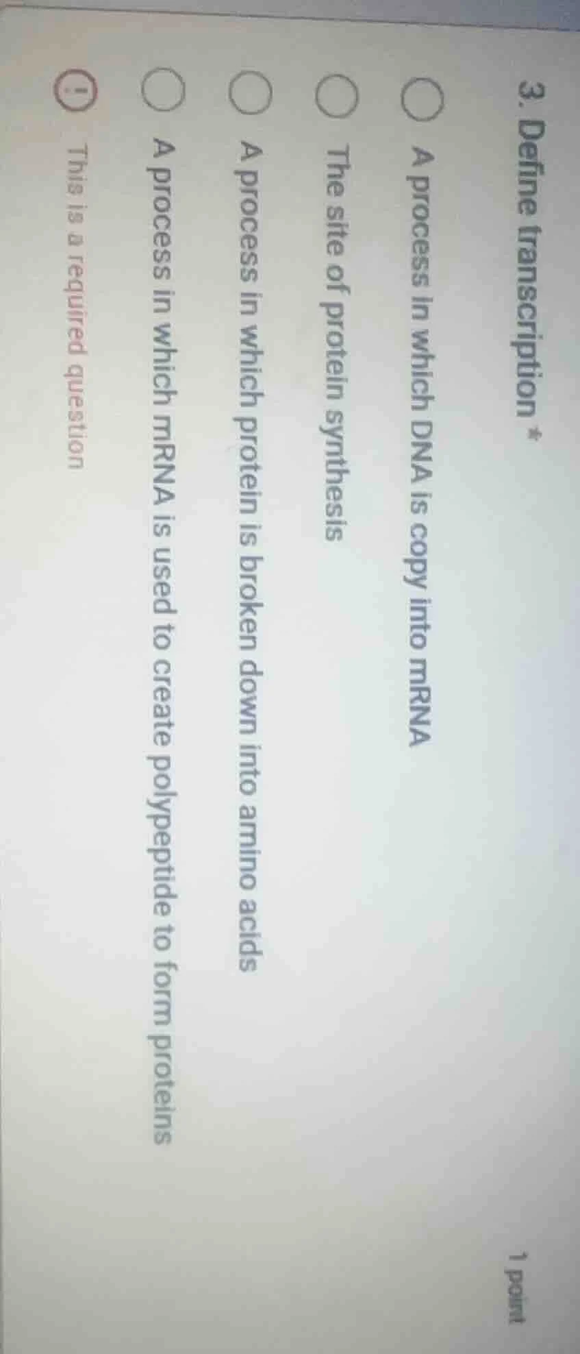3. define transcription * 1 point a process in which dna is copy into m…
