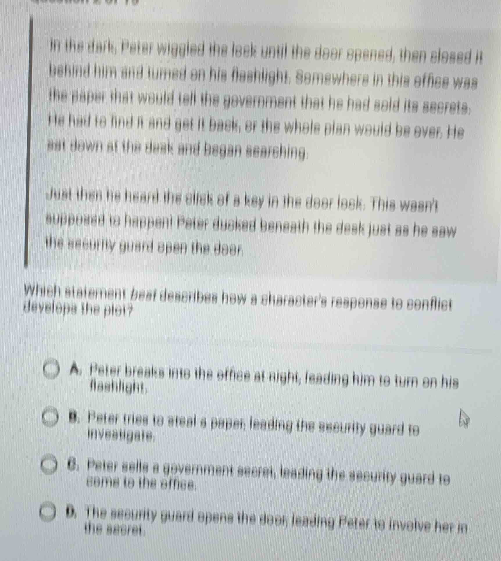 in the dark, peter wiggled the lock until the door opened, then closed …