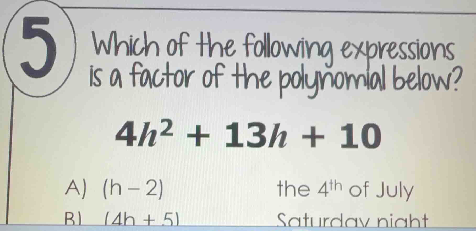 5 which of the following expressions is a factor of the polynomial belo…