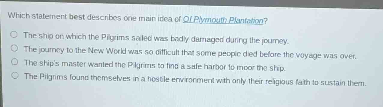 which statement best describes one main idea of of plymouth plantation?…
