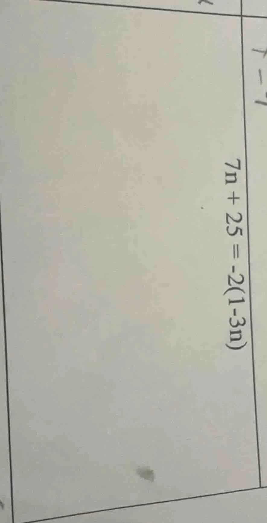 7n + 25 = -2(1 - 3n)