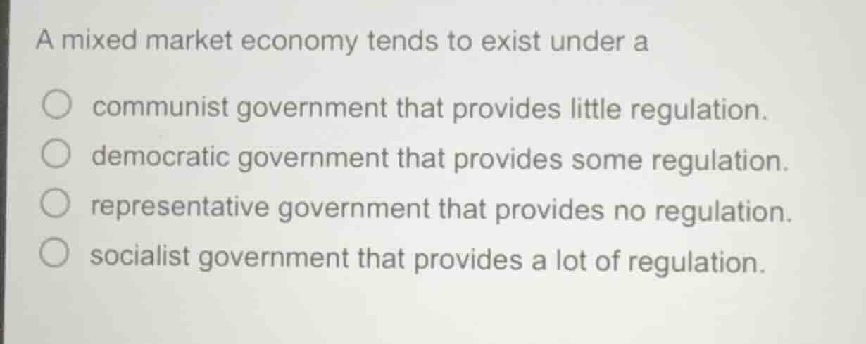 a mixed market economy tends to exist under a communist government that…