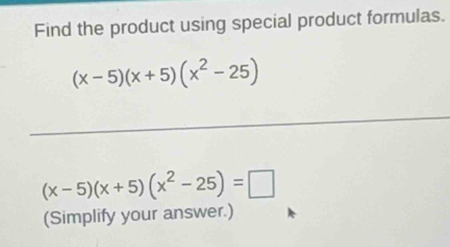 find the product using special product formulas. $(x - 5)(x + 5)\\left(…